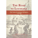 The Road to Louisiana: The Saint-Domingue Refugees 1792-1809