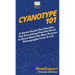 Cyanotype 101: A Quick Guide That Teaches You Everything That You Need to Know About the Blue Photography Process From A to Z