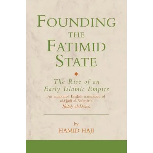 Founding the Fatimid State: The Rise of an Early Islamic Empire