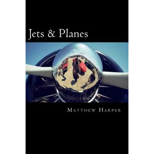 Jets & Planes: A Fascinating Book Containing Facts, Trivia, Images & Memory Recall Quiz: Suitable for Adults & Children