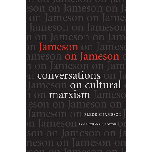 Jameson on Jameson: Conversations on Cultural Marxism