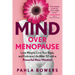 Mind Over Menopause: Lose Weight, Love Your Body, and Embrace Life After 50 with a Powerful New Mindset
