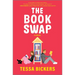 The Book Swap: The Romance Novel about Book Lovers and for Book Lovers - Uplifting, Moving, and Full of Love