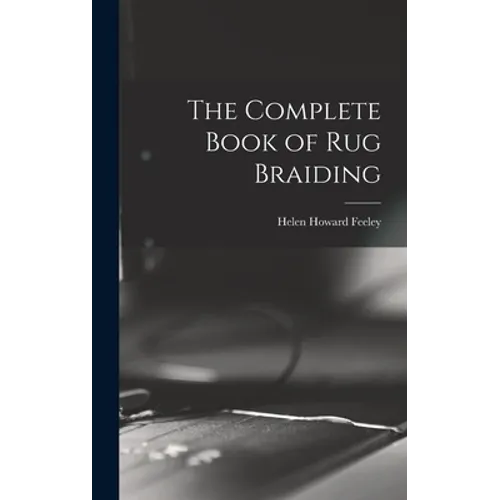 The Complete Book of Rug Braiding
