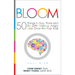 Bloom: 50 Things to Say, Think, and Do with Anxious, Angry, and Over-The-Top Kids