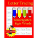 Letter Tracing: Kindergarten Sight Words: Letter Books for Kindergarten: Kindergarten Sight Words Workbook and Letter Tracing Book for Kindergarten
