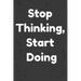 Stop Thinking, Start Doing: Notepads Office 110 pages (6 x 9)
