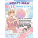 How to Draw Cute Anime Stuff: Learn to Draw Adorable Manga Characters in Chibi and Kawaii Styles. Explore Classic Character Troupes, Expressive Faces,