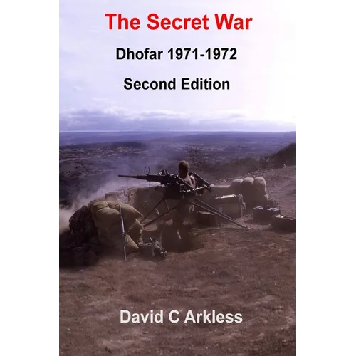 The Secret War: Dhofar 1971-1972