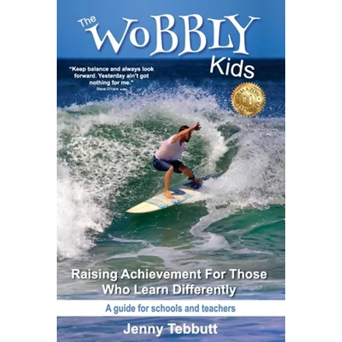 The Wobbly Kids: Raising Achievement For Those Who Learn Differently
