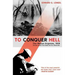 To Conquer Hell: The Meuse-Argonne, 1918, the Epic Battle That Ended the First World War