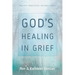 God's Healing in Grief (Revised Edition)