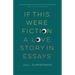 If This Were Fiction: A Love Story in Essays