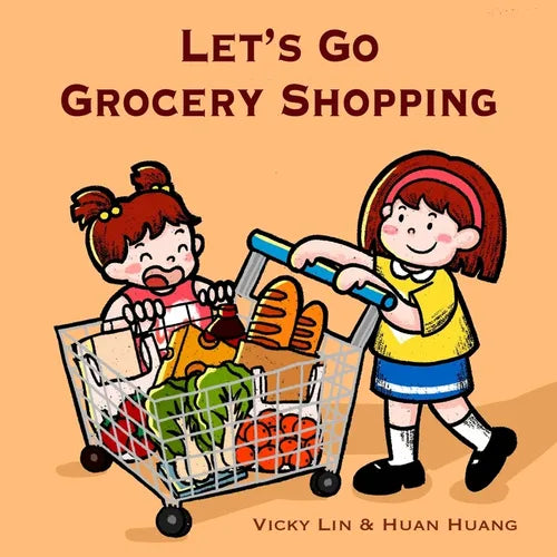 Let's Go Grocery Shopping: A Fun and Educational Grocery Store Adventure That Builds Food Vocabulary and Teaches Kids About Aisles and Categories