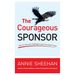The Courageous Sponsor: How to overcome challenges to get your project done
