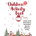 Christmas Activity Book for Kids: Ages 6-10: A Creative Holiday Coloring, Drawing, Word Search, Maze, Games, and Puzzle Art Activities Book for Boys a