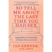 So Tell Me about the Last Time You Had Sex: Laying Bare and Learning to Repair Our Love Lives