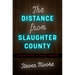 The Distance from Slaughter County: Lessons from Flyover Country