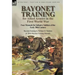 Bayonet Training for Allied Armies in the First World War-Four Manuals for Infantry Soldiers of the Early 20th Century-Bayonet Training by William H.