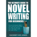 The Ultimate Guide To Novel Writing For Beginners: Discover All The Elements Needed To Write A Fiction Book From Scratch. For Writers Who Want To Go F