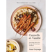 Cannelle Et Vanille: Nourishing, Gluten-Free Recipes for Every Meal and Mood