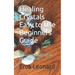 Healing Crystals Easy to Use Beginners Guide: Popular Healing Crystals and Their Uses