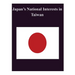 Japan's National Interests in Taiwan