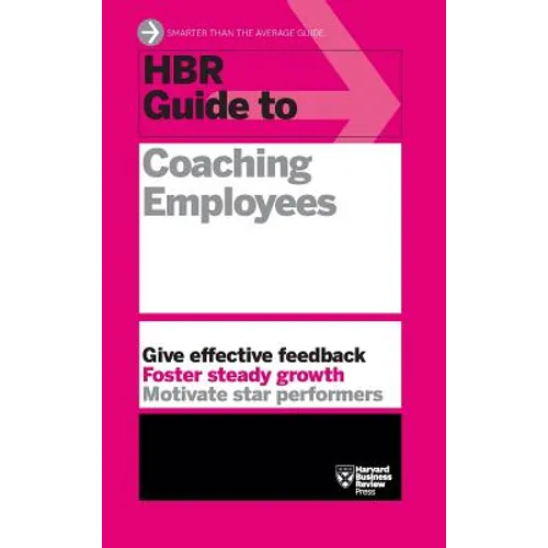 HBR Guide to Coaching Employees (HBR Guide Series)