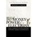 Money, Power, and Elections: How Campaign Finance Reform Subverts American Democracy
