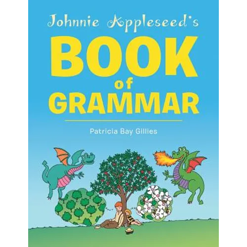 Johnnie Appleseed's Book of Grammar