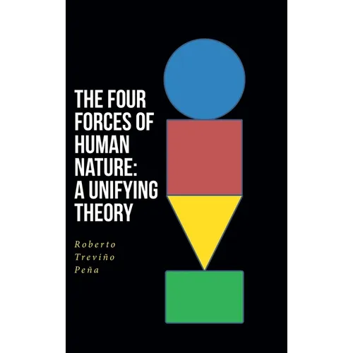 The Four Forces of Human Nature: A Unifying Theory