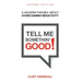 Tell Me Somethin' Good!: A Modern Parable About Overcoming Negativity