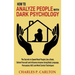 How to Analyze People with Dark Psychology: The Secrets to Speed Read People Like a Book, Defend Yourself and Influence Anyone Using Body Language, Pe