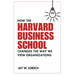 How the Harvard Business School Changed the Way We View Organizations