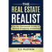 Real Estate Realist: The No-Nonsense Guide to Rental Properties