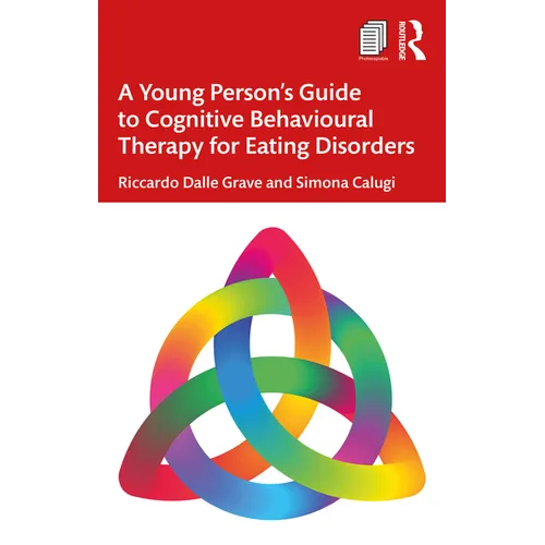 A Young Person's Guide to Cognitive Behavioural Therapy for Eating Disorders