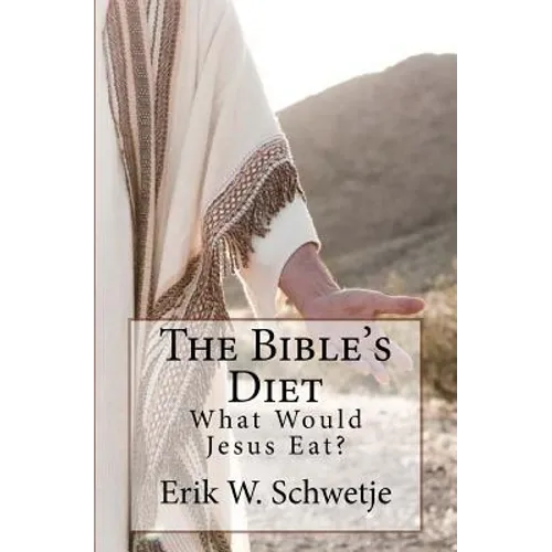 The Bible's Diet: What Would Jesus Eat?