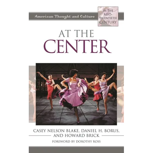 At the Center: American Thought and Culture in the Mid-Twentieth Century