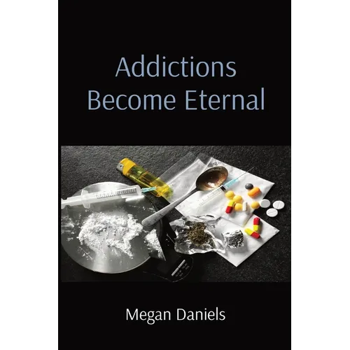 Addictions Become Eternal