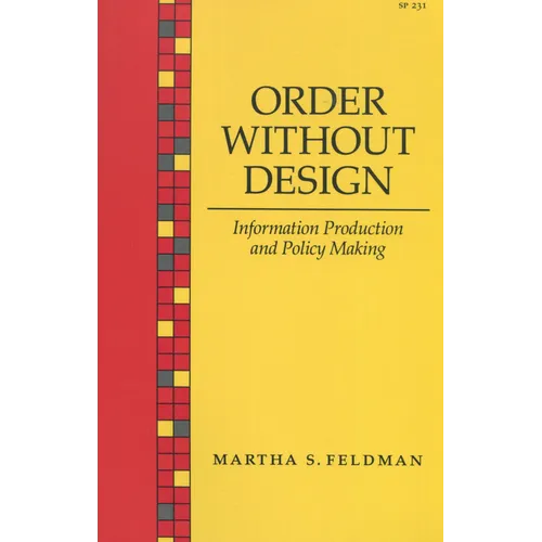 Order Without Design: Information Production and Policy Making