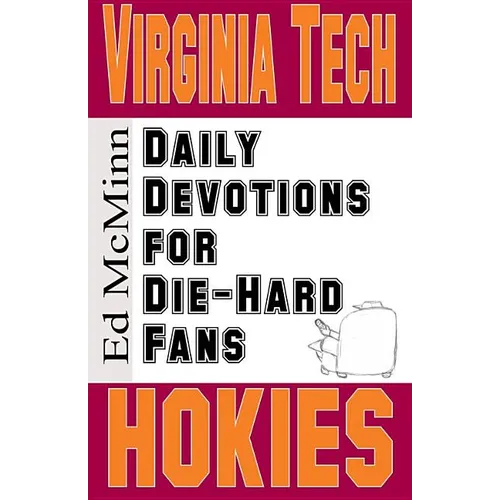 Daily Devotions for Die-Hard Fans Virginia Tech Hokies