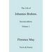 The Life of Johannes Brahms. Revised, Second Edition. (Volume 1).