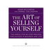 The Art of Selling Yourself: The Simple Step-by-Step Process for Success in Business and Life