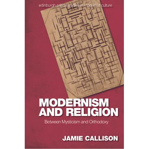 Modernism and Religion: Between Mysticism and Orthodoxy