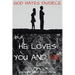 God Hates Divorce but... He Loves You and Me