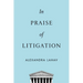 In Praise of Litigation