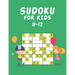 Sudoku for Kids 8-12: Sudoku Puzzle Book for Kids
