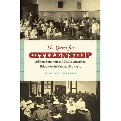 The Quest for Citizenship: African American and Native American Education in Kansas, 1880-1935