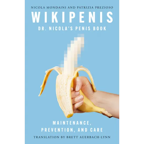 Wikipenis: Dr. Nicola's Penis Book-Maintenance, Prevention, and Care