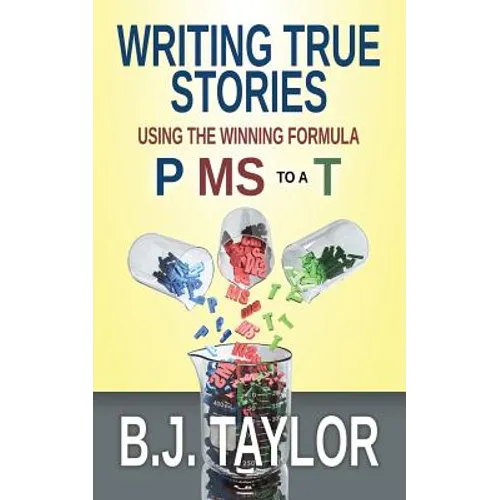 Writing True Stories: Using the Winning Formula, P MS to a T